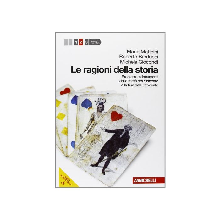 Le Ragioni Della Storia. Con Espansione Online. Per Le Scuole Superiori  Problemi E Documenti Dalla Meta' Del Seicento Alla Fine Dell'ottocento