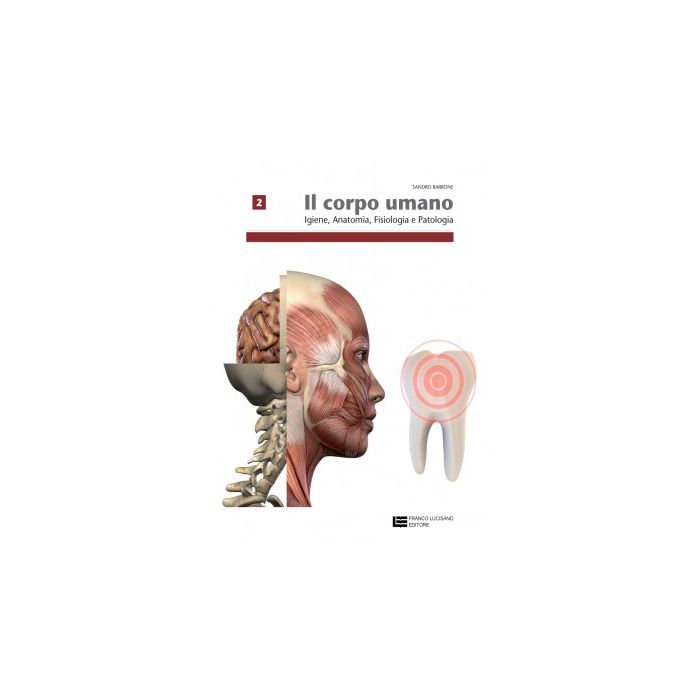 Corpo Umano. Per Operatori Odontotecnici. Con Espansione Online. Per Le Scuole  Superiori
