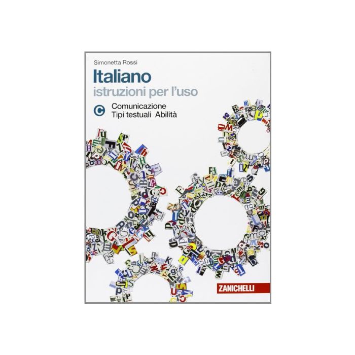 Italiano. Istruzioni Per L'uso. Vol. C: Comunicazione, Tipi Testuali, Abilita'.  Con Espansione Online. Per La Scuola Media