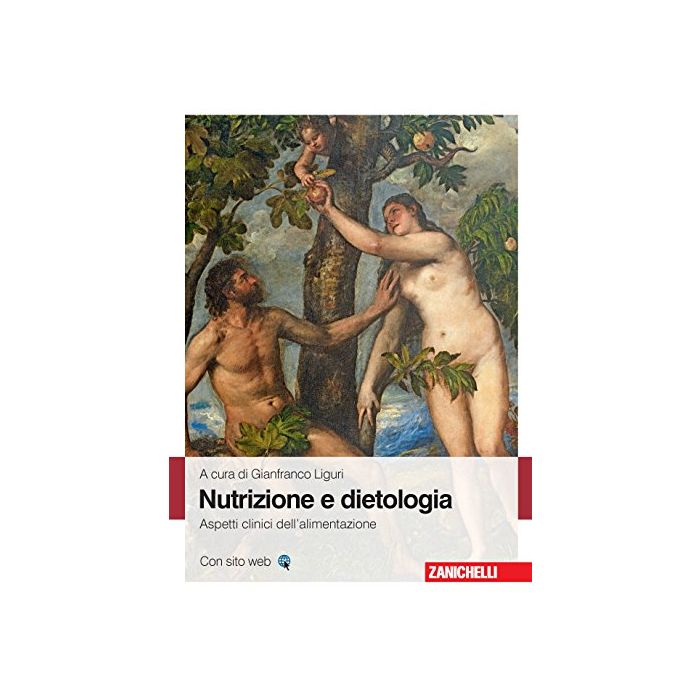Nutrizione e dietologia clinica. Aspetti clinici dell'alimentazione Liguri Gianfranco Zanichelli 9788808253811 Nutrizione e dietologia clinica. Aspetti clinici dell'alimentazione Liguri Gianfranco Zanichelli 9788808253811