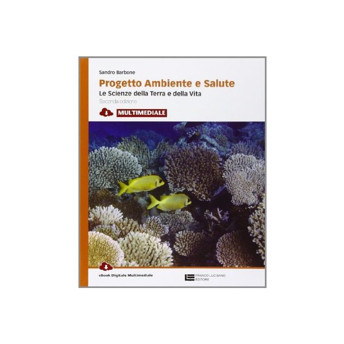 Progetto Ambiente E Salute. Con E-book. Con Espansione Online. Per Le Scuole  Superiori.