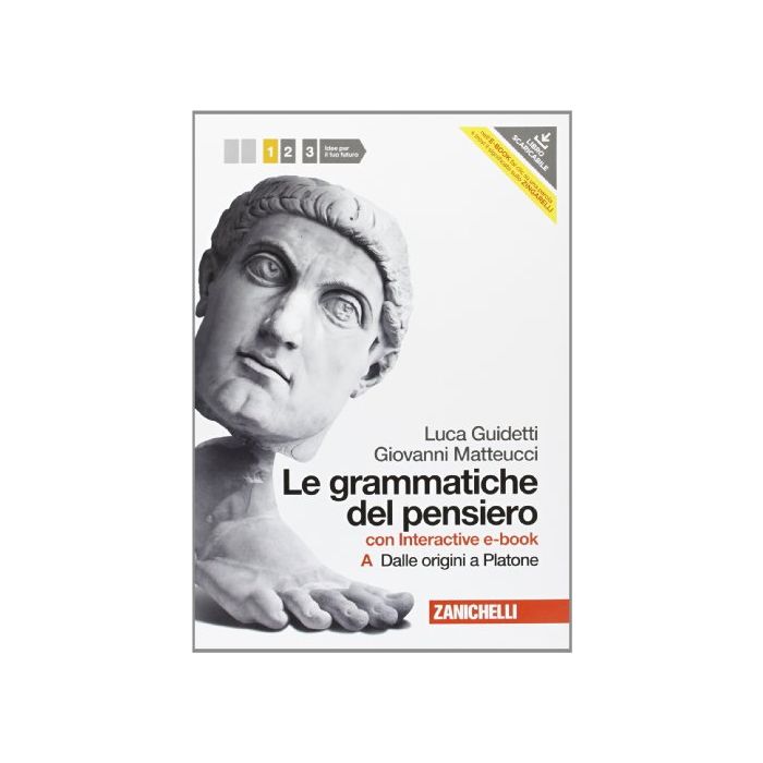 Le Grammatiche Del Pensiero. 1a+1b. Con Interactive E-book. Con Espan Sione Online. Per Le Scuole Superiori 