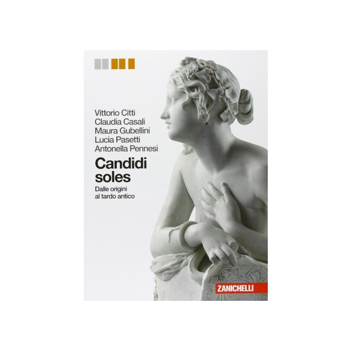 Candidi Soles. Storia E Antologia Della Letteratura Latina. Volume Unico. Con Espansione Online. Per I Licei E Gli Ist. Magistrali Candidi Soles. Storia E Antologia Della Letteratura Latina. Volume Unico. Con Espansione Online. Per I Licei E Gli Ist. Magistrali