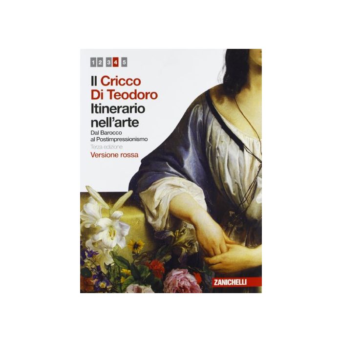 Il Cricco Di Teodoro. Itinerario Nell'arte. Ediz. Rossa. Con Espansione Online. Per Le Scuole Superiori Il Cricco Di Teodoro. Itinerario Nell'arte. Ediz. Rossa. Con Espansione Online. Per Le Scuole Superiori