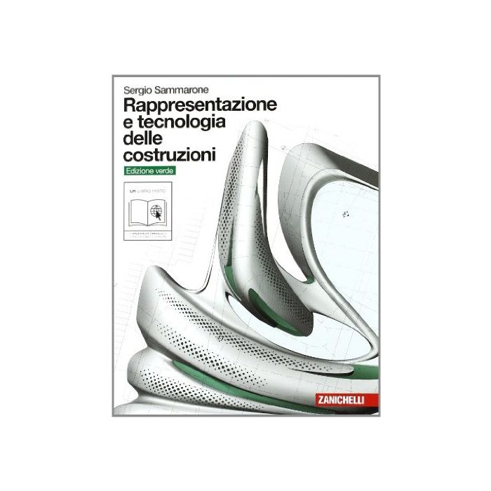 Rappresentazione E Tecnologia Delle Costruzioni. Volume Unico. Ediz. Verde. Con Espansione Online. Per Le Scuole Superiori Rappresentazione E Tecnologia Delle Costruzioni. Volume Unico. Ediz. Verde. Con Espansione Online. Per Le Scuole Superiori