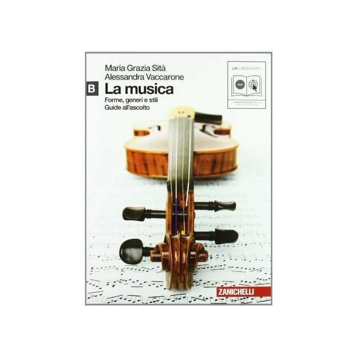 La Musica. Forme, Generi E Stili. Vol. B. Con Espansione Online. Con Cd Audio Forma Formato Mp3. Per Le Scuole Superiori La Musica. Forme, Generi E Stili. Vol. B. Con Espansione Online. Con Cd Audio Forma Formato Mp3. Per Le Scuole Superiori