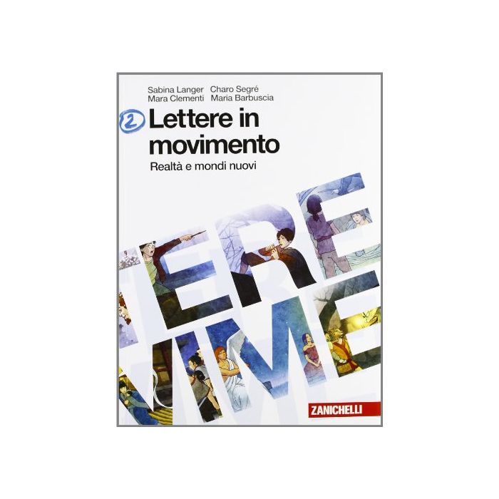 Lettere In Movimento. Con Espansione Online. Per La Scuola Media Realta' E Mondi Nuovi Lettere In Movimento. Con Espansione Online. Per La Scuola Media Realta' E Mondi Nuovi