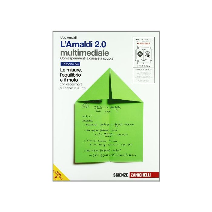 L' Amaldi 2.0. Le Misure, L'equilibrio E Il Moto Con Esperimenti Sul Calore E La Luce. Volume Unico Blu. Con Espansione Online. Per Le Scuole Superiori 