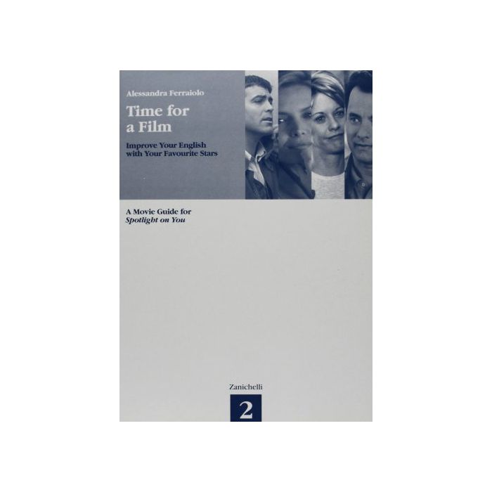 Time For A Film. A Movie Guide For Spotlight On You. Per Le Scuole Superiori Vol. 2 Time For A Film. A Movie Guide For Spotlight On You. Per Le Scuole Superiori Vol. 2
