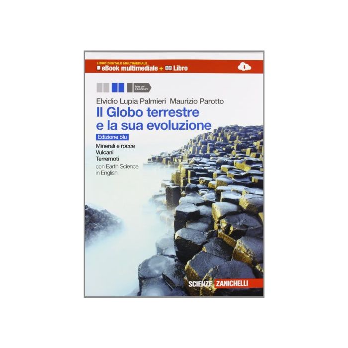 Il Globo Terreste E La Sua Evoluzione. Minerali E Rocce, Vulcani, Terremoti. Con  Earth Sciences In English. Con Interactive E­book. Con Espansione Online 