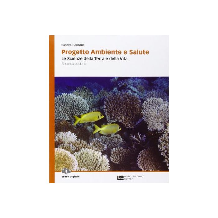 Progetto Ambiente E Salute. Con Espansione Online. Per Le Scuole Superiori Progetto Ambiente E Salute. Con Espansione Online. Per Le Scuole Superiori