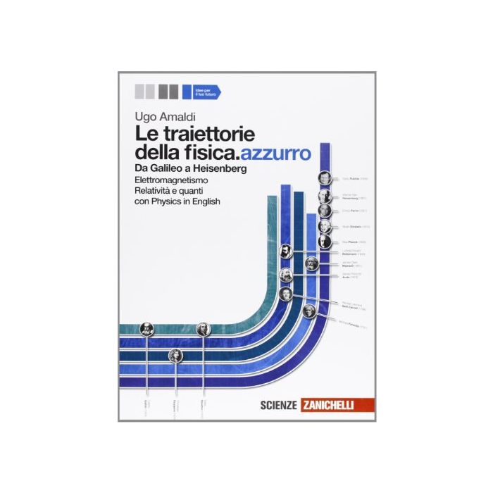 Le Traiettorie Della Fisica. Azzurro. Da Galileo A Heisenberg. Con Espansione  Online. Per Le Scuole Superiori 