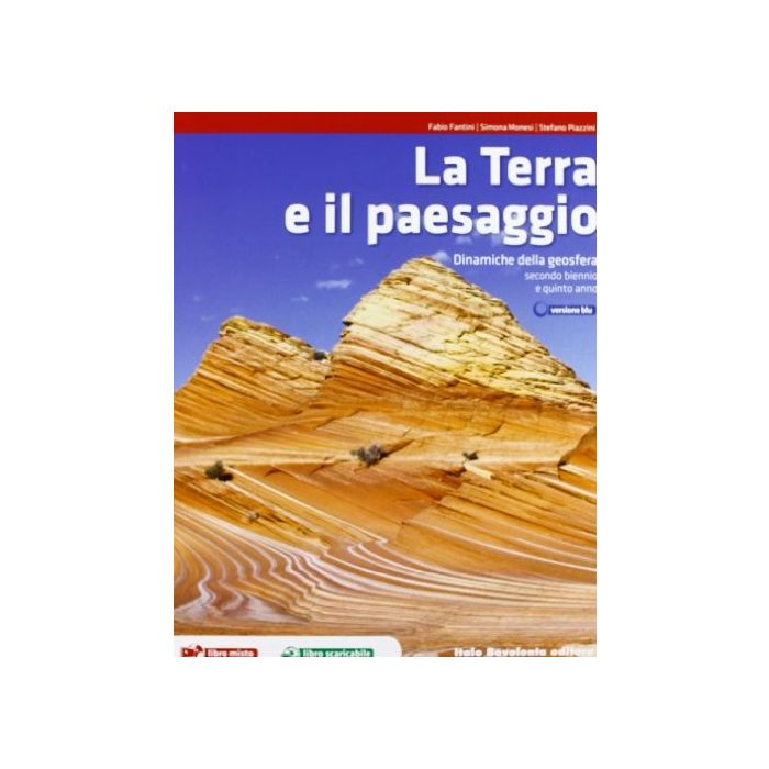 La Terra E Il Paesaggio. Dinamiche Della Geosfera. Con Espansione Online. Per Le Scuole Superiori 