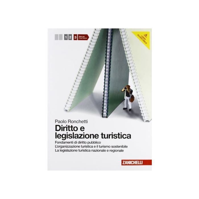 Diritto E Legislazione Turistica. Con Espansione Online. Per Le Scuole Superiori Fondamenti Di Diritto Pubblico, Organizzazione Turistica E Turismo Sostenibile