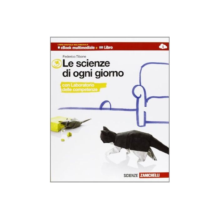 Le Scienze Di Ogni Giorno. Con Laboratorio Delle Competenze. Multimediale. Con  E-book. Con Espansione Online. Per La Scuola Media 