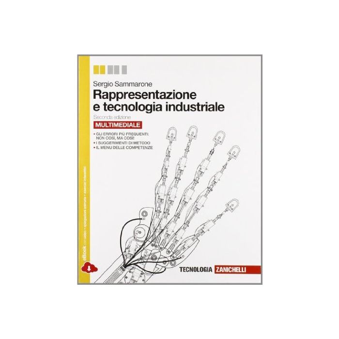 Rappresentazione E Tecnologia Industriale. Con E-book. Con Espansione Online Per Le Scuole Superiori Rappresentazione E Tecnologia Industriale. Con E-book. Con Espansione Online Per Le Scuole Superiori