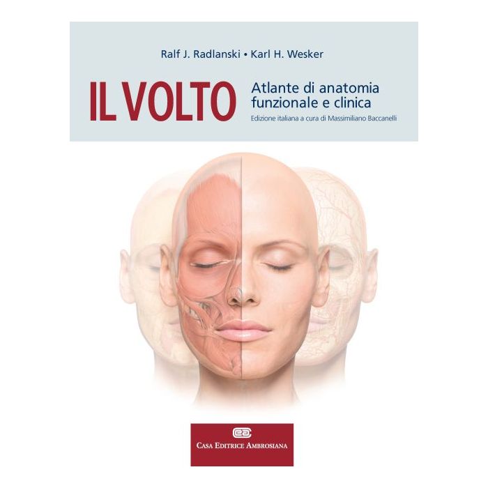 Radlanski Il Volto. Atlante di anatomia funzionale e clinica Radlanski Il Volto. Atlante di anatomia funzionale e clinica
