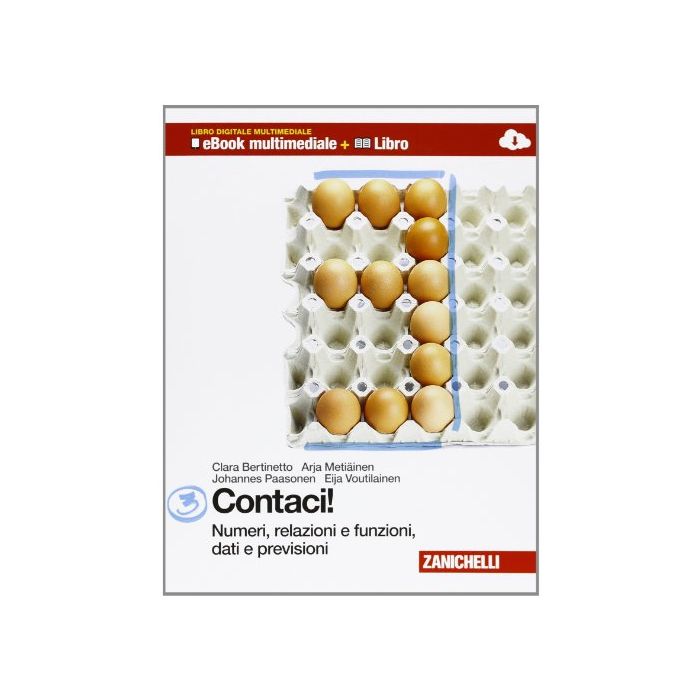 Contaci! Numeri, Relazioni E Funzioni, Dati E Previsionimisure, Spazio E Figure Con E-book. Con Espansione Online. Per Le Scuole Superiori. Con Cd-rom Contaci! Numeri, Relazioni E Funzioni, Dati E Previsionimisure, Spazio E Figure Con E-book. Con Espansione Online. Per Le Scuole Superiori. Con Cd-rom