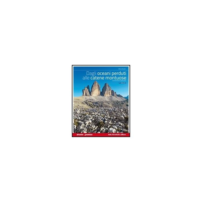 Dagli Oceani Perduti Alle Catene Montuose. Vol. Unico. Ediz. Blu. Con E-book Con Espansione Online. Per Le Scuole Superiori