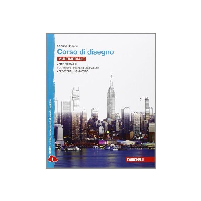 corso di Disegno. Con E-book. Con Espansione Online. Per Le Scuole Superiori