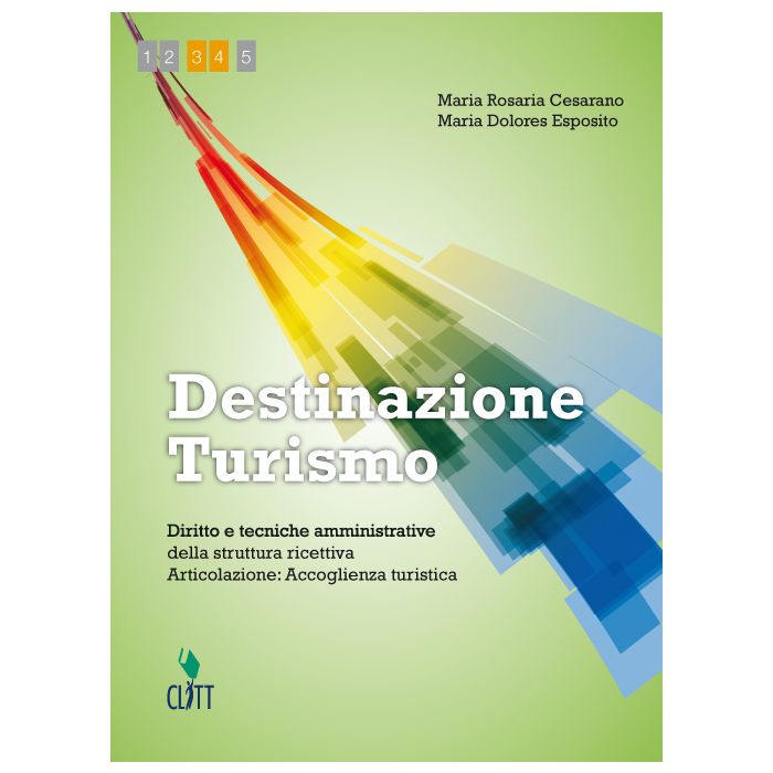 Destinazione Turismo. Diritto E Tecniche Amministrative Della Struttura Ricettiv Ricettiva. Articolazione: Accoglienza... Con Espansione Online. Per Le Scuole Superiori - Cesarano Maria; Esposito Maria - Zanichelli - 9788808635075 Destinazione Turismo. Diritto E Tecniche Amministrative Della Struttura Ricettiv Ricettiva. Articolazione: Accoglienza... Con Espansione Online. Per Le Scuole Superiori - Cesarano Maria; Esposito Maria - Zanichelli - 9788808635075