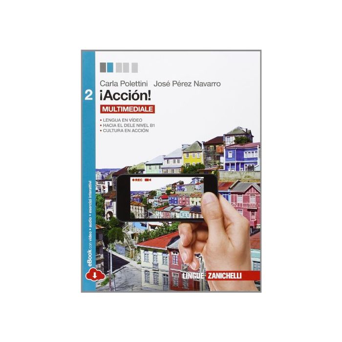 ¡accio'n! Con E-book. Con Espansione Online. Per Le Scuole Superiori ¡accio'n! Con E-book. Con Espansione Online. Per Le Scuole Superiori