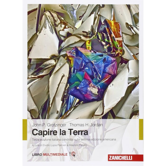 Capire la Terra. Con aggiornamento online, 3/ED. Grotzinger John P.; Jordan Thomas H. Zanichelli 9788808821232 Capire la Terra. Con aggiornamento online, 3/ED. Grotzinger John P.; Jordan Thomas H. Zanichelli 9788808821232