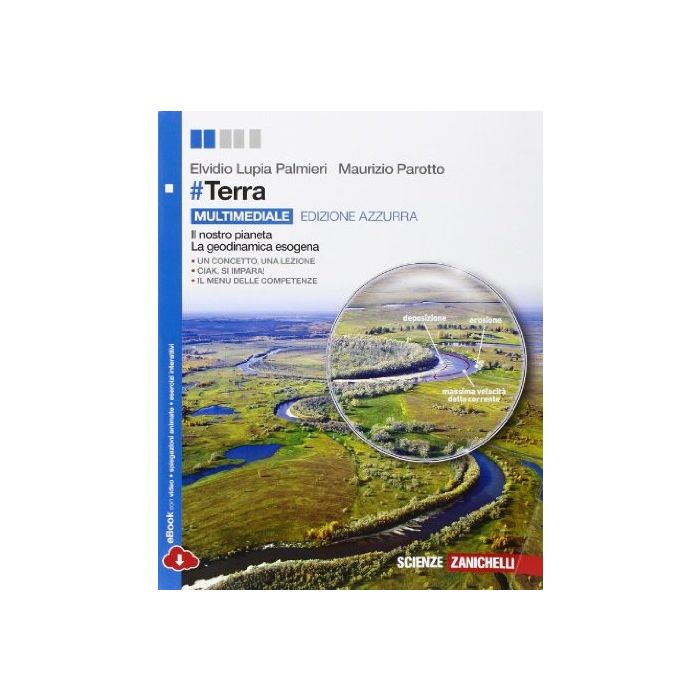 #terra. Ediz. Azzurra. Il Pianeta Terra-la Dinamica Esogenala Dinamica Endogena Endogena. Con E-book. Con Espansione Online. Per Le Scuole Superiori #terra. Ediz. Azzurra. Il Pianeta Terra-la Dinamica Esogenala Dinamica Endogena Endogena. Con E-book. Con Espansione Online. Per Le Scuole Superiori