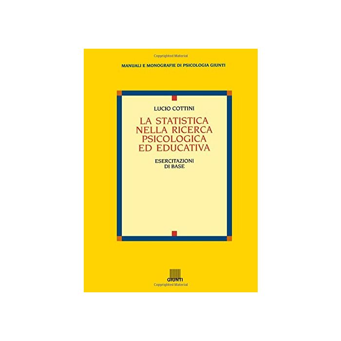 La statistica nella ricerca psicologica ed educativa esercitazioni lucio cottini giunti