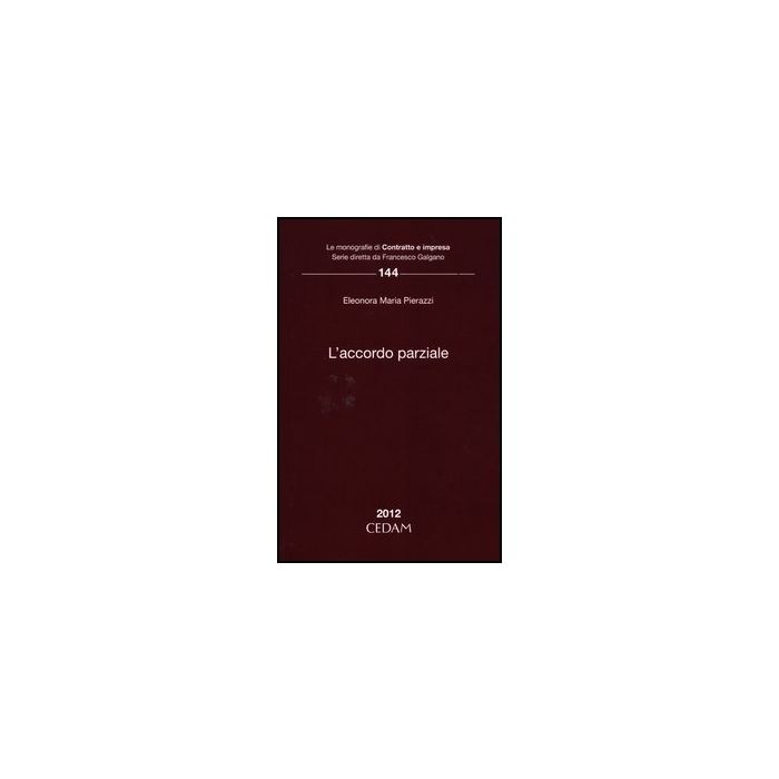 L' Accordo Parziale  - Pierazzi Eleonora M. - Cedam - 9788813314620