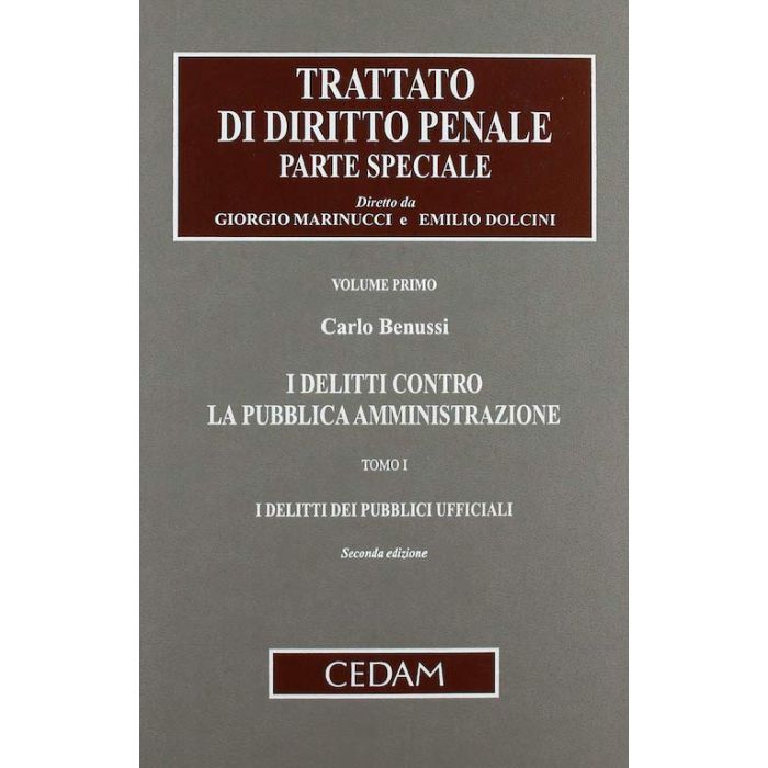 I Delitti Contro La Pubblica Amministrazione  I Delitti Dei Pubblici Ufficiali - Benussi Carlo - Cedam - 9788813315078 I Delitti Contro La Pubblica Amministrazione  I Delitti Dei Pubblici Ufficiali - Benussi Carlo - Cedam - 9788813315078