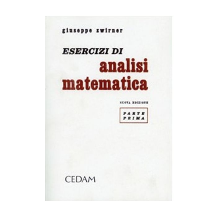 zwirner esercizi di analisi matematica parte prima cedam zwirner esercizi di analisi matematica parte prima cedam