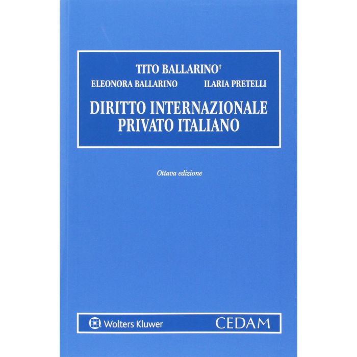 Manuale di diritto internazionale privato 8/ed. Ballarino Pretelli Cedam Manuale di diritto internazionale privato 8/ed. Ballarino Pretelli Cedam