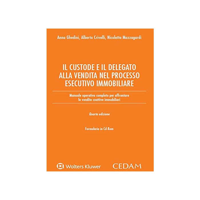 Il custode e il delegato alla vendita nel processo esecutivo immobiliare ghedini cedam 2021 Il custode e il delegato alla vendita nel processo esecutivo immobiliare ghedini cedam 2021