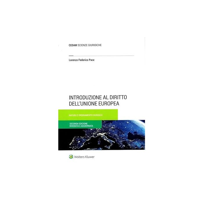 Lorenzo Federico Pace Introduzione al diritto dell'unione europea 2024 - Cedam Lorenzo Federico Pace Introduzione al diritto dell'unione europea 2024 - Cedam