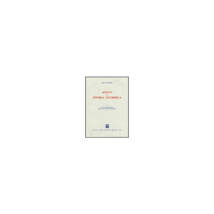 Scritti Di Storia Giuridica La Vita Del Diritto Negli Atti Medievali - Vismara Giulio - Giuffre' - 9788814011832