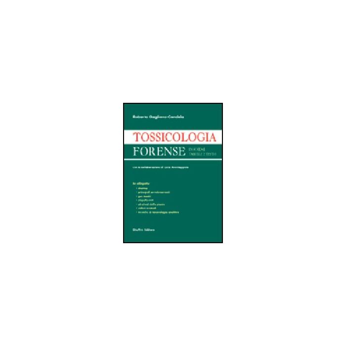 Tossicologia Forense. In Schemi, Tabelle E Testo - Gagliano Candela Roberto; Aventaggiato L. - Giuffre' - 9788814085123 Tossicologia Forense. In Schemi, Tabelle E Testo - Gagliano Candela Roberto; Aventaggiato L. - Giuffre' - 9788814085123