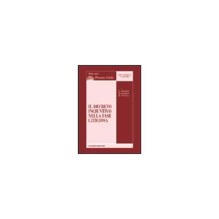Il Decreto Ingiuntivo Nella Fase Litigiosa  - Lazzaro Fortunato; Gurrieri Maria; D'avino Paolo - Giuffre' - 9788814086533