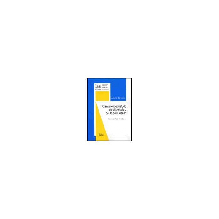 Orientamento Allo Studio Del Diritto Italiano Per Studenti Stranieri - Bernardo Amelia - Giuffre' - 9788814086939