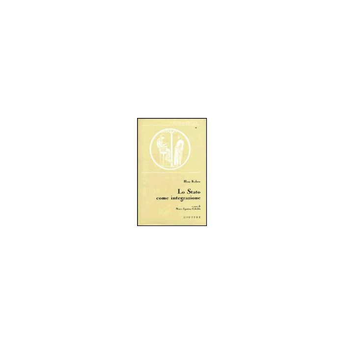 Lo Stato Come Integrazione  - Kelsen Hans; Cabiddu M. A.  - Giuffre' - 9788814087516