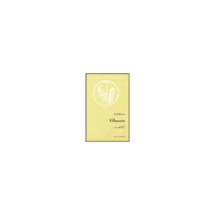 Glossario - Schmitt Carl; Dal Santo P.  - Giuffre' - 9788814087585