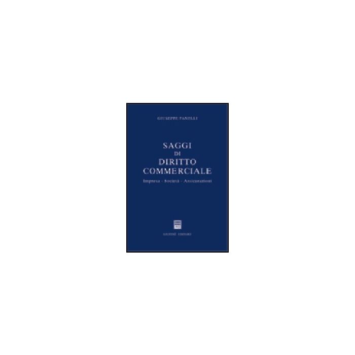 Saggi Di Diritto Commerciale. Impresa, Societa', Assicurazioni - Fanelli Giuseppe - Giuffre' - 9788814089176