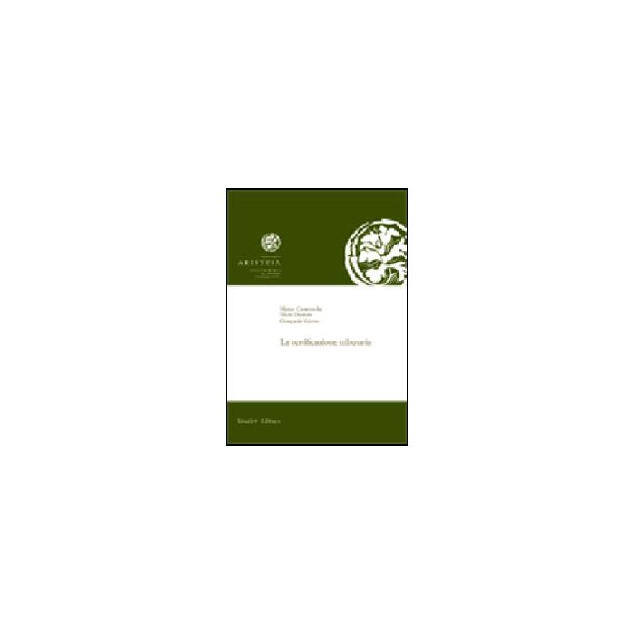 La Certificazione Tributaria  - Caratozzolo Matteo; Damiani Mario; Valente Gianpaolo - Giuffre' - 9788814089718
