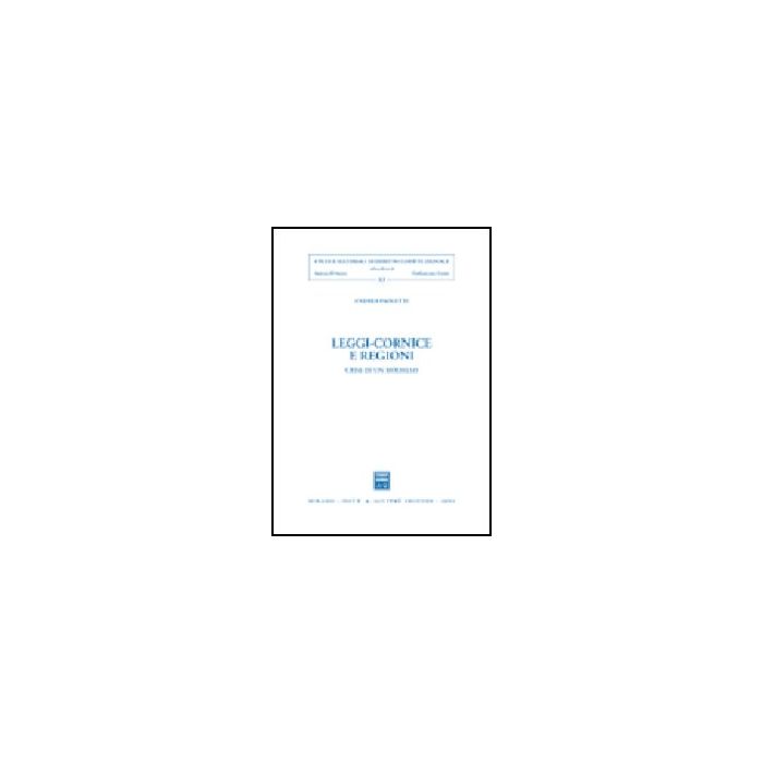 Leggi-cornice E Regioni. Crisi Di Un Modello - Paoletti Andrea - Giuffre' - 9788814090127