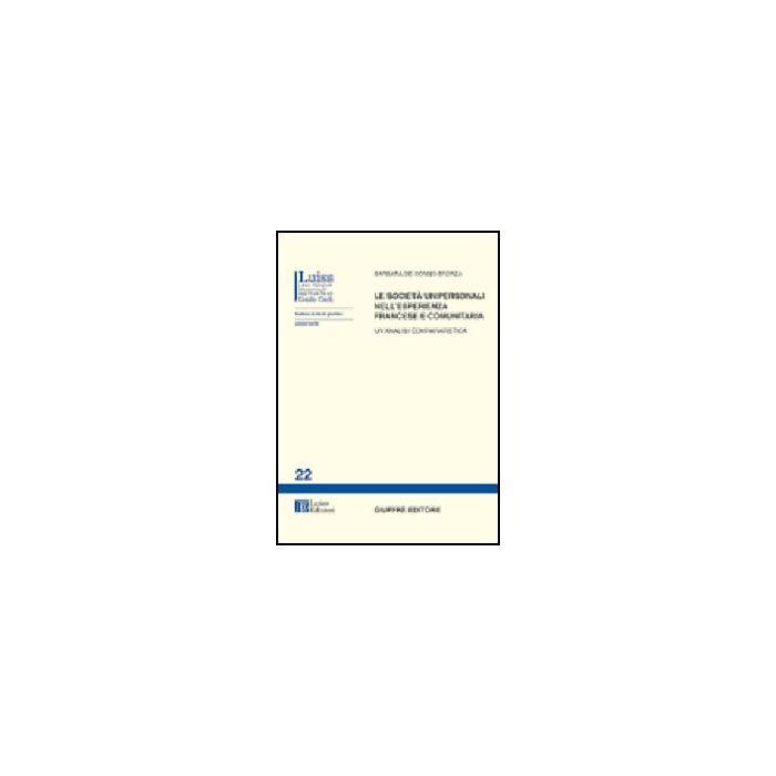 Le Societa' Unipersonali Nell'esperienza Francese E Comunitaria. Un'analisi  Comparatistica  - De Donno Sforza Barbara - Giuffre' - 9788814090271