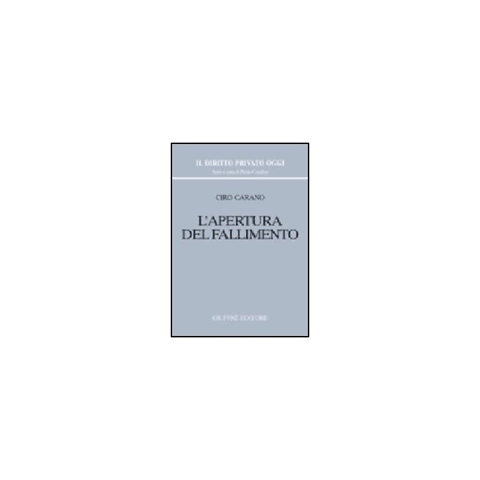 L' Apertura Del Fallimento  - Carano Ciro - Giuffre' - 9788814090646