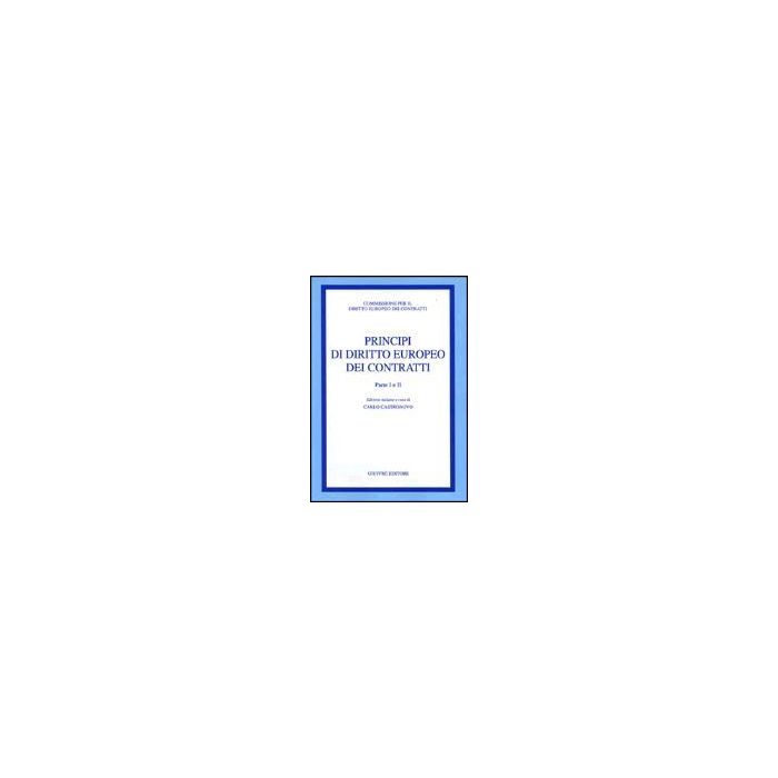 Principi Di Diritto Europeo Dei Contratti - Castronovo C.  - Giuffre' - 9788814090684