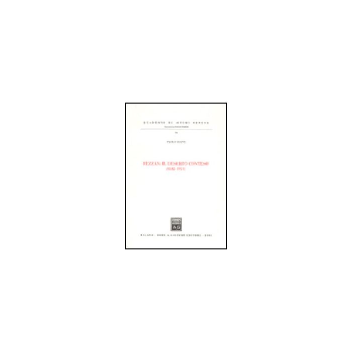 Fezzan: Il Deserto Conteso (1842-1921) - Soave Paolo - Giuffre' - 9788814090769