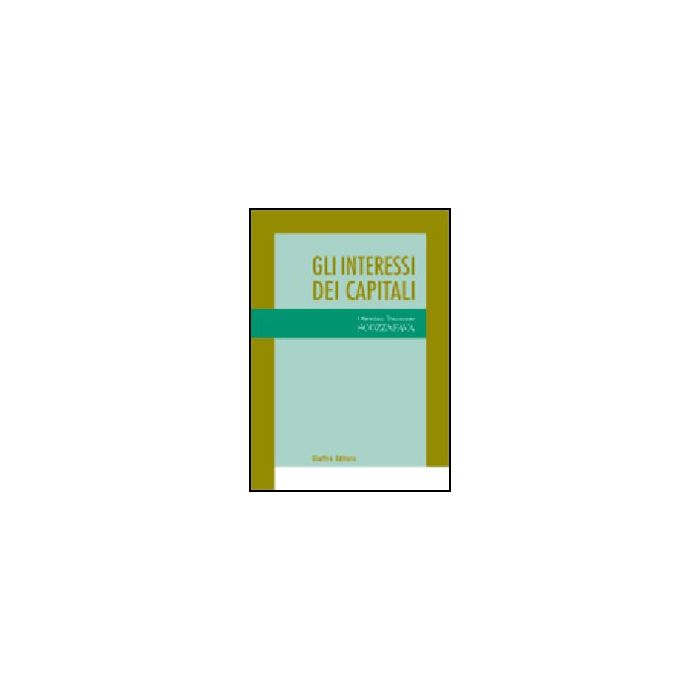 Gli Interessi Dei Capitali  - Scozzafava Oberdan T. - Giuffre' - 9788814091025