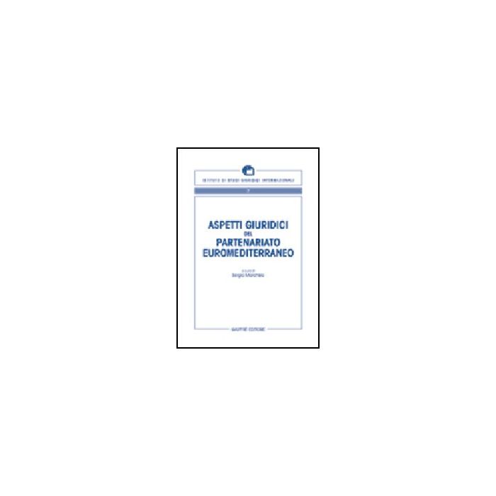 Aspetti Giuridici Del Partenariato Euromediterraneo - Marchisio S.  - Giuffre' - 9788814091377